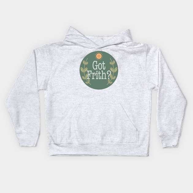 Got Frith? (Green) Kids Hoodie by Spiritsunflower